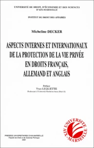 Aspects internes et internationaux de la protection de la vie privée en droit français, allemand et anglais