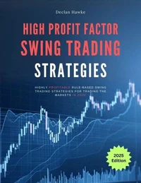 Swing Trading Strategies: Highly Profitable Rule-Based Swing Trading Strategies for Trading the markets in 2025!