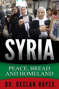Syria:  Peace, Bread and Homeland