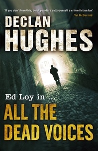 Declan Hughes - All the Dead Voices.