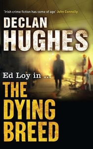 Declan Hughes - The Dying Breed.