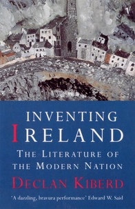 Declan Kiberd - Inventing Ireland.