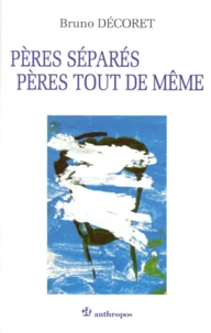 Pères séparés, pères tout de même