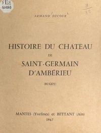 Histoire du château de Saint-Germain d'Ambérieu (Bugey)