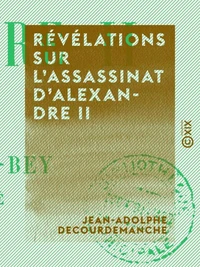 Révélations sur l'assassinat d'Alexandre II