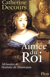 Aimee Du Roi. Memoires De Francoise De Rochechouart De Mortemart, Marquise De Montespan