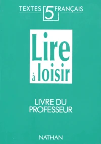 Francais 5eme Lire A Loisir. Livre Du Professeur