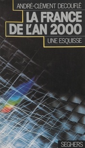  Decufle - La France en l'an 2000 - Une esquisse.