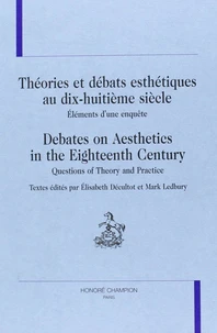 Theories Et Debats Esthetiques Au Dix-Huiteme Siecle. Elements D'Un Enquete