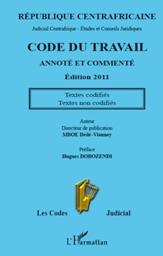 Dédé-Vianney Mboe - Code du travail annoté et commenté - Edition 2011.