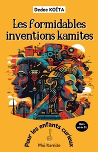Dedee Koita - Hors- Série 1 : Les formidables inventions kamites - hors serie - Les formidables inventions kamites - hors serie 2024.