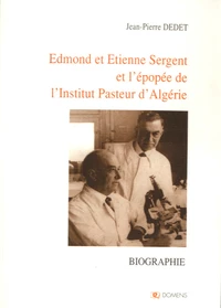 Edmond et Etienne Sergent et l'apogée de l'Institut Pasteur d'Algérie