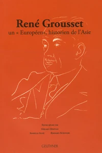 René Grousset : un "Européen", historien de l'Asie
