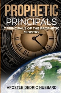  Dedric Hubbard - Prophetic Principals: 7 Principals of the Prophetic Ministry.
