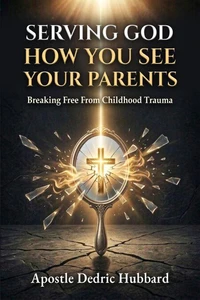 Serving God How You See Your Parents
