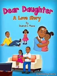  Dedrick L. Moone - Dear Daughter: A Love Story.