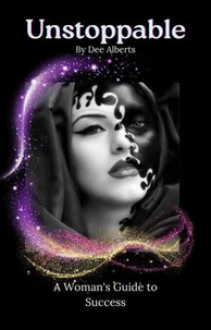 Unstoppable A Womans Guide to Success