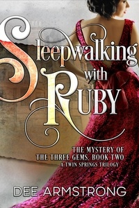  Dee Armstrong - Sleepwalking with Ruby - The Mystery of the Three Gems, A Twin Springs Trilogy, #2.
