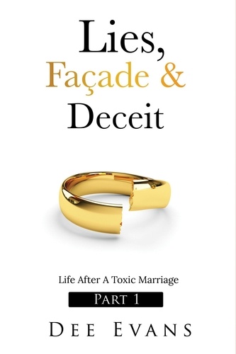  Dee Evans - Lies, Façade &amp; Deceit: Life After A Toxic Marriage Part I - 1.