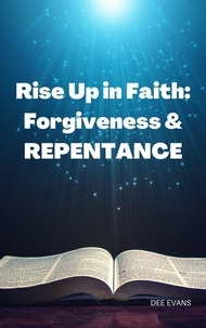  Dee Evans - Rise Up in Faith: Forgiveness &amp; Repentance.