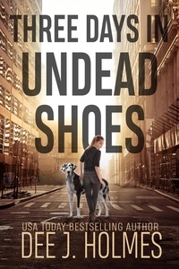  Dee J. Holmes - Three Days in Undead Shoes - The Pandora Strain: Zombie Road, #1.