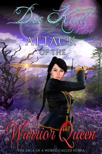 Attack of the Warrior Queen  Series: The Saga of a World Called Htrae