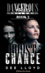  Dee Lloyd - Ghost of a Chance - Dangerous Waters Trilogy, #2.
