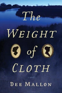 The Weight of Cloth: A Novel