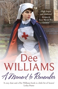 Dee Williams - A Moment to Remember - High hopes and shattered dreams in wartime London.