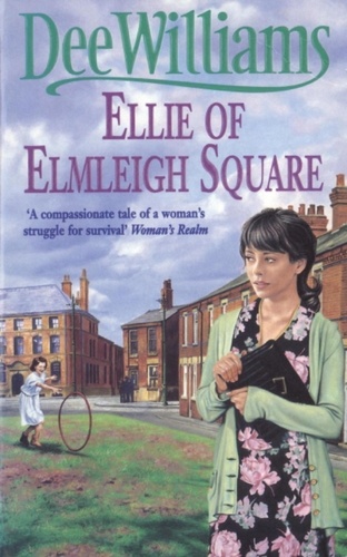 Ellie of Elmleigh Square. An engrossing saga of love, hope and escape
