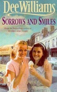 Dee Williams - Sorrows and Smiles - An engrossing saga of family, romance and secrets.
