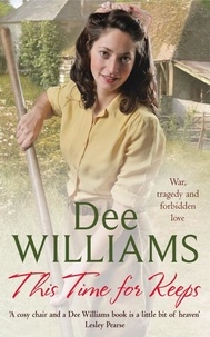 Dee Williams - This Time For Keeps - A wartime saga of tragedy and forbidden love.