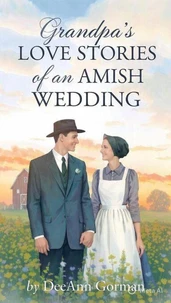 Grandpa’s love Stories Of an Amish Wedding