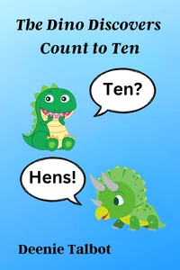 The Dino Discovers Count to Ten