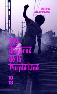 Deepa Anappara - Les disparus de la Purple Line.