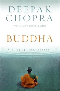 Deepak Chopra - Buddha - A Story of Enlightenment.
