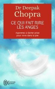 Deepak Chopra - Ce qui fait rire les anges.