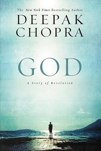 Deepak Chopra - God - A Story of Revelation.