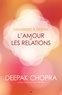 Deepak Chopra - L'amour et les relations.