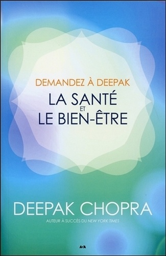 Deepak Chopra - La santé et le bien-être.