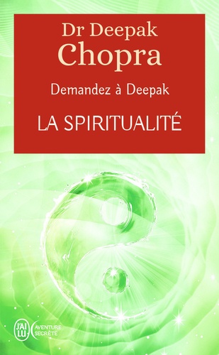 La spiritualité. Demandez à Deepak