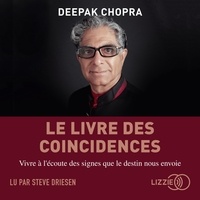 Deepak Chopra et Steve Driesen - Le livre des coïncidences.
