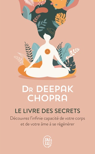 Deepak Chopra - Le livre des secrets - Découvrez les dimensions cachées de votre vie.