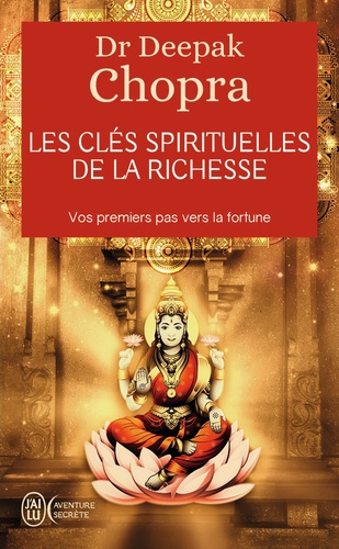 Deepak Chopra - Les clés spirituelles de la richesse.