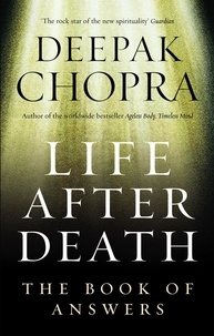 Deepak Chopra - Life After Death - The Book of Answers.