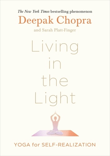 Deepak Chopra - Living in the Light.