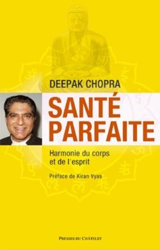 Deepak Chopra - Santé parfaite.