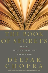 The Book of Secrets : Who am I ? Where did I come from? Why am I here?