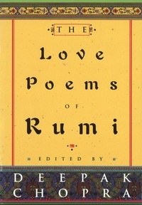 Deepak Chopra - The Love Poems Of Rumi.