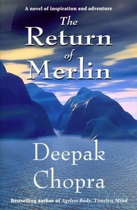 Deepak Chopra - The Return Of Merlin.